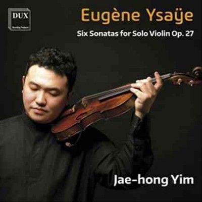 Jae - Hong Yim - Ysaye: Six Sonatas For Solo Violin Op (CD)