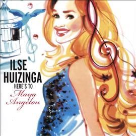 Ilse Huizinga - Here's To Maya Angelou (CD)