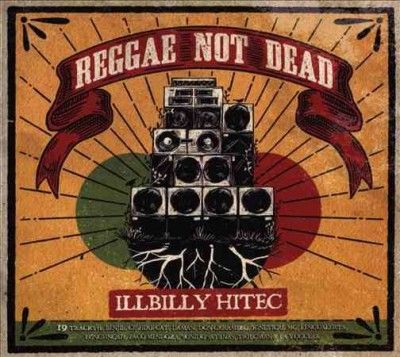 Illbilly Hitec - Reggae Not Dead (CD)