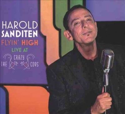 Harold Sanditen - Flyin High: Live At The Crazy Coqs (CD)