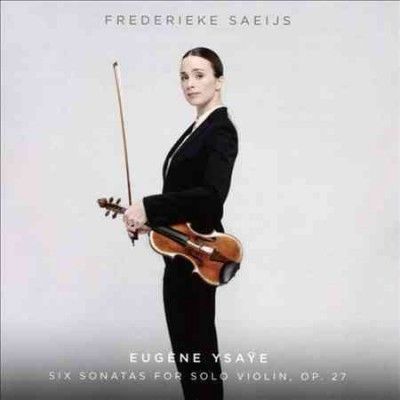 Frederieke Saeijs - Ysaye: Six Sons For Solo Violin Op 27 (CD)
