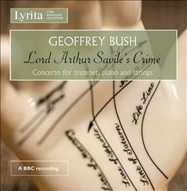 Geoffrey Bush: Lord Arthur Savile's Crime/Concerto for Trumpet... (CD / Album)
