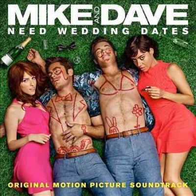 Various - Mike And Dave Need Wedding Dates (ost (CD)