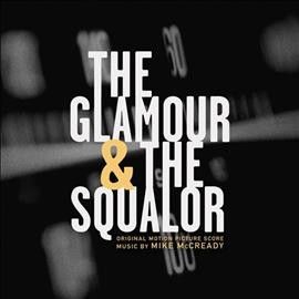 Mike Mccready - Glamour &amp; The Squalor (osc) (CD)