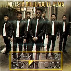 Caballeros Romantico - Me Esta Doliendo El Alma (CD)
