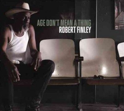 Robert Finley - Age Don't Mean A Thing (CD)