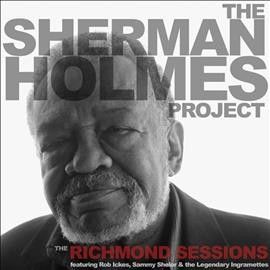 Sherman Holmes - Sherman Holmes Project: Richmond Sessi (CD)