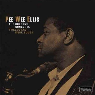 Pee Wee Ellis - Cologne Concerts (CD)