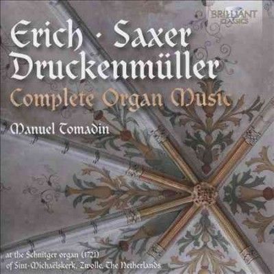 Erich/Saxer/Druckenmüller: Complete Organ Music (CD / Album)