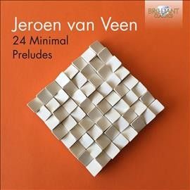 Jeroen Van Veen: 24 Minimal Preludes (CD / Album)