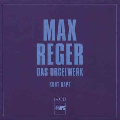 Kurt Rapf - Reger: Das Orgelwerk (CD)
