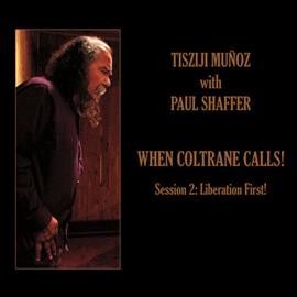 Tisziji Munoz - When Coltrane Calls Session 2: Liberat (CD)
