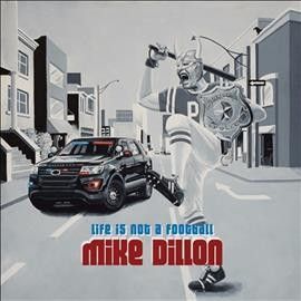 Mike Dillon - Life Is Not A Football (CD)