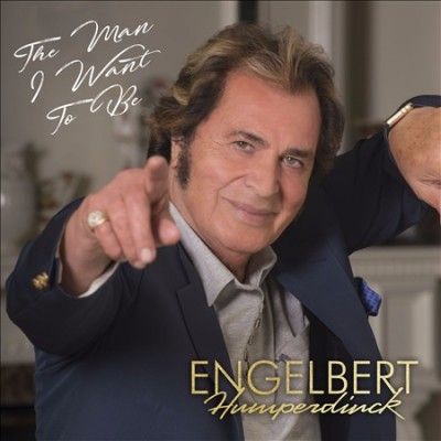 Engelbe Humperdinck - Man I Want To Be (CD)