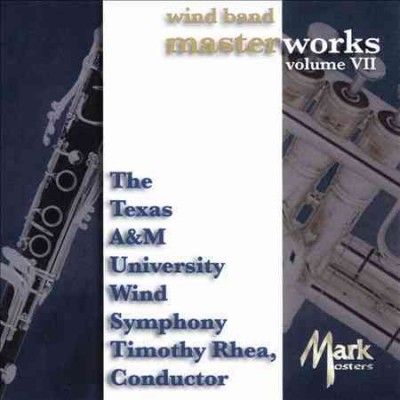 Texas A&amp;m University - Wind Band Masterworks: Vol 7 (CD)