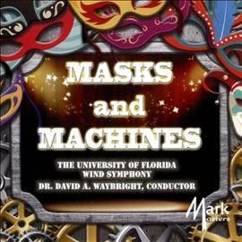University Of Florid - Masks &amp; Machines (CD)