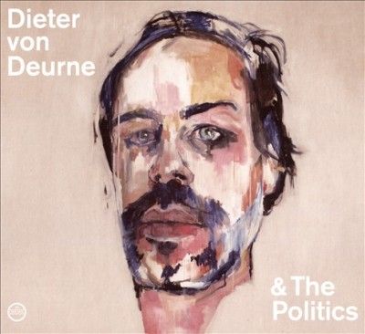 Dieter Von Deurne - Dieter Von Deurne &amp; The Politics (CD)