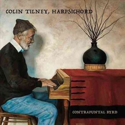 Colin Tilney - Byrd/dowland: Contrapuntal Byrd (CD)