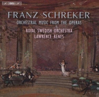 Franz Schreker: Orchestral Music from the Operas (SACD / Hybrid)