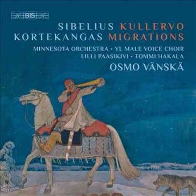 Sibelius: Kullervo/Kortekangas: Migrations (SACD / Hybrid)
