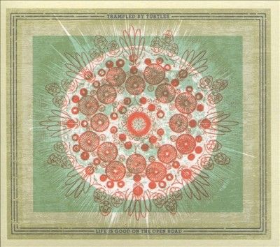 Trampled By Turtles - Life Is Good On The Open Road (CD)