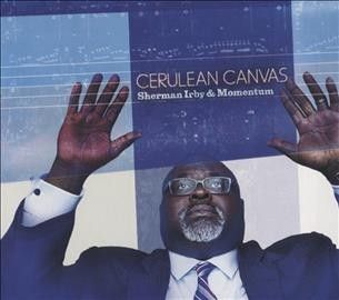 Sherman Irby - Cerulean Canvas (CD)