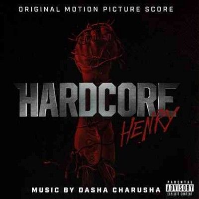 Dasha Charusha - Hardcore Henry (ost) (CD)