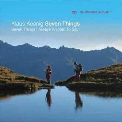Klaus Koenig - Seven Things I Always Wanted To Say (CD)