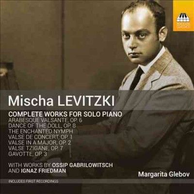 Mischa Levitzki: Complete Works for Solo Piano (CD / Album)