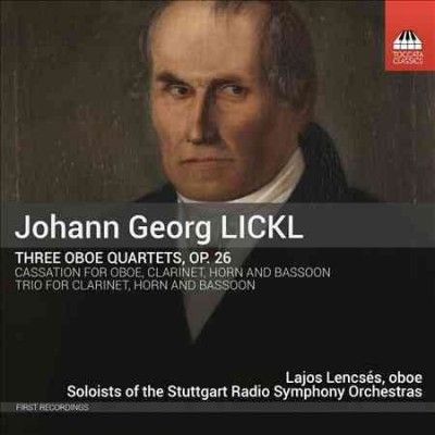 Johann Georg Lickl: Three Oboe Quartets, Op. 26 (CD / Album)