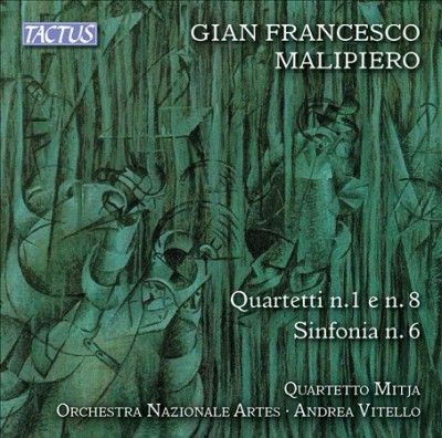 Gian Francesco Malipiero: Quartetti N. 1 E N. 8/Sinfonia N. 6 (CD / Album)