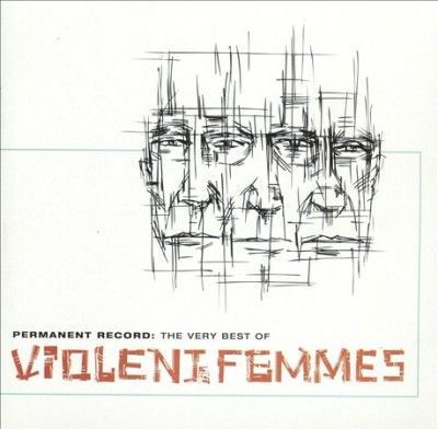 Violent Femmes - Permanent Record: Very Best Of Violent (CD)