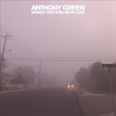 Anthony Green - Would You Still Be In Love (CD)