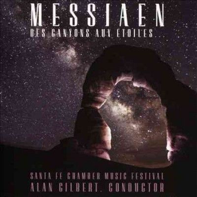 Santa Fe Chamber Mus - Messiaen: Des Canyons Aux Etoiles (CD)