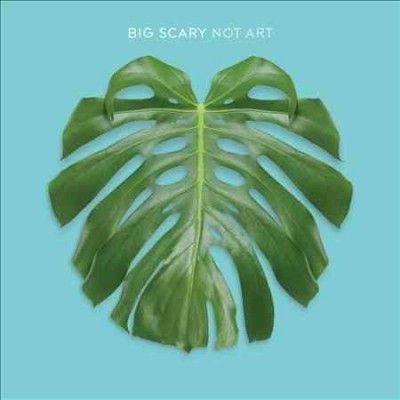 Big Scary - Not Art (Vinyl)