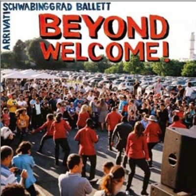 Schwabinggrad Ballet - Beyond Welcome (Vinyl)