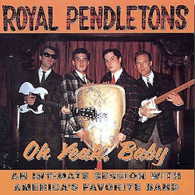 Royal Pendletons - Oh Yeah Baby (CD)
