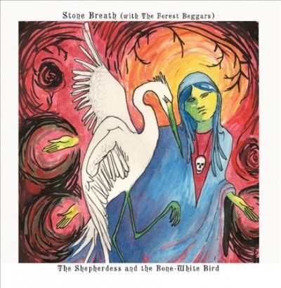 Stone Breath - Shepherdess &amp; The Bone White Bird (CD)