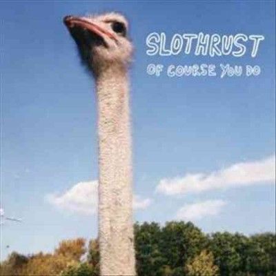 Slothrust - Of Course You Do (Vinyl)