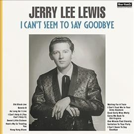Jerry Lee Lewis - I Can't Seem To Say Goodbye (Vinyl)