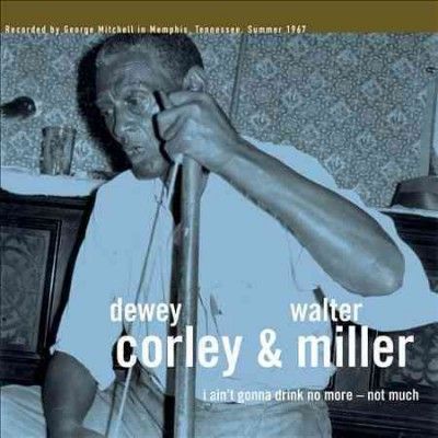 Dewey Corley - I Ain't Gonna Drink No More: Not Much (Vinyl)