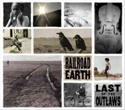 Railroad Earth - Last Of The Outlaws (Vinyl)