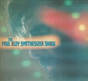 The Paul Bley Synthesizer Show (Vinyl / 12" Album)