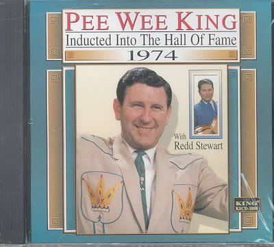 Pee Wee King - Pee Wee King: Hall Of Fame Inducted 74 (CD)