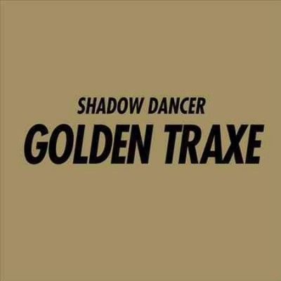 Shadow Dancer - Golden Traxe (Vinyl)