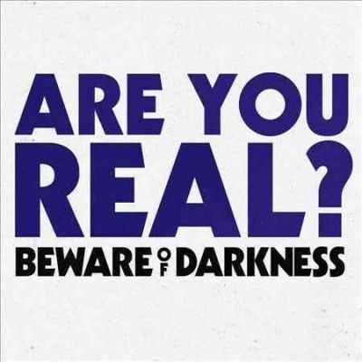 Beware Of Darkness - Are You Real (Vinyl)