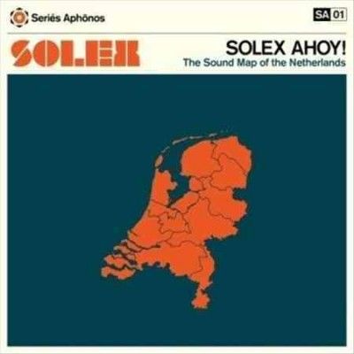 Solex - Solex Ahoy Sound Map Of The Netherlan (Vinyl)
