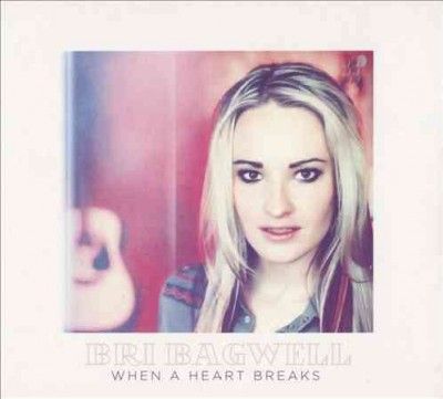 Bri Bagwell - When A Heart Breaks (CD)