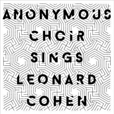 Anonymous Choir - Anonymous Choir Sings Leonard Cohen (Vinyl)