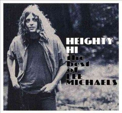 Lee Michaels - Heighty Hi: Best Of Lee Michaels (CD)